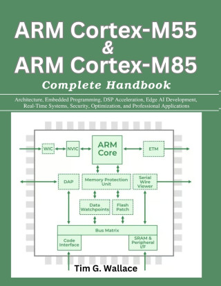 ARM Cortex-M55 & ARM Cortex-M85 Complete Handbook