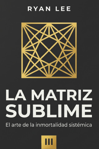 LA MATRIZ SUBLIME