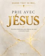 Quand tout va mal, prie avec Jésus