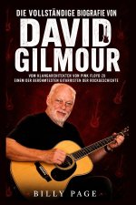 Die vollständige Biografie von David Gilmour