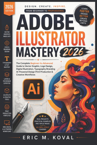 ADOBE ILLUSTRATOR MASTERY 2026