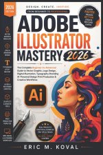 ADOBE ILLUSTRATOR MASTERY 2026