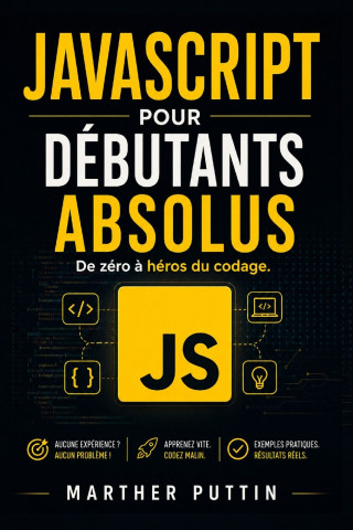 JAVASCRIPT POUR DÉBUTANTS ABSOLUS