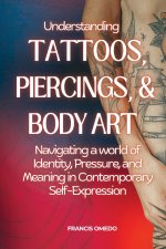 Understanding Tattoos, Piercings, and Body Art