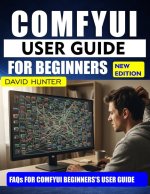 COMFYUI USER GUIDE FOR BEGINNERS