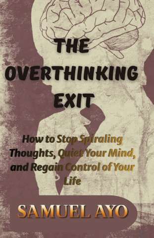 THE OVERTHINKING EXIT