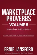 Marketplace Proverbs Vol 6 Navigating A Shifting Culture