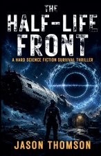 The Half-Life Front