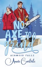 No Axe To Grind