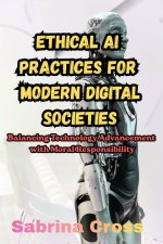 Ethical AI Practices for Modern Digital Societies