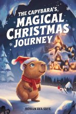 The Capybara's Magical Christmas Journey
