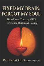 Fixed My Brain. Forgot My Soul.