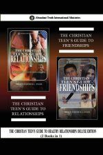 The Christian Teen's Guide to Healthy Relationships Deluxe Edition (2 Books in 1)