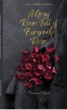A Grey Room Full of Burgundy Roses