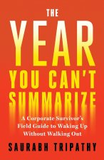 The Year You Can't Summarize.