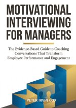 Motivational Interviewing for Managers