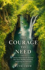 The Courage to Need