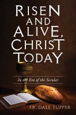 Risen and Alive, Christ Today