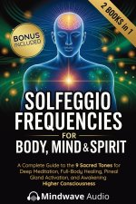 Solfeggio Frequencies for Body, Mind & Spirit