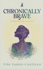 Chronically Brave