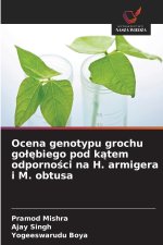 Ocena genotypu grochu gołębiego pod kątem odporności na H. armigera i M. obtusa