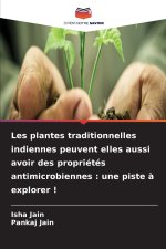 Les plantes traditionnelles indiennes peuvent elles aussi avoir des propriétés antimicrobiennes