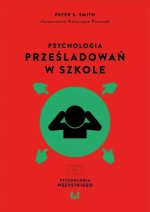 Psychologia prześladowań w szkole wyd. 2