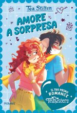 Amore a sorpresa. Il tuo primo romance Tea Sisters
