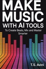 Make Music with AI Tools