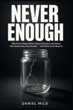 NEVER ENOUGH