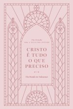 Cristo é Tudo o que Preciso