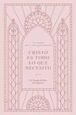 Cristo es Todo lo que Necesito
