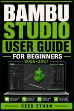 BAMBU STUDIO USER GUIDE FOR BEGINNERS 2026-2027