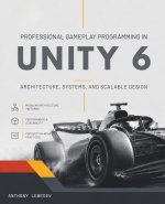 Professional Gameplay Programming in Unity 6