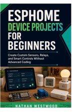 ESPHome Device Projects for Beginners