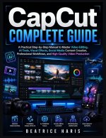 CapCut Complete Guide