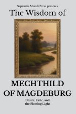 The Wisdom of Mechthild of Magdeburg
