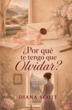 ¿Por qué te tengo que olvidar?