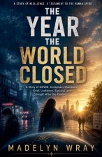 The Year the World Closed