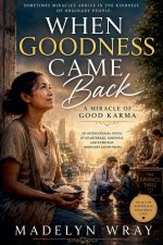 When Goodness Came Back