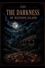 1909 - The Darkness of Reunion Island
