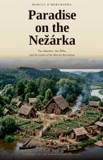 Paradise on the Nežárka_ The Adamites, Jan Žižka, and the Limits of the Hussite Revolution