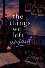 The Things We Left Unsaid