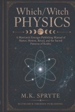 Which/Witch Physics