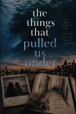 The Things That Pulled Us Under