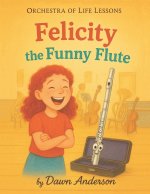 Felicity the Funny Flute