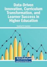 Data-Driven Innovation, Curriculum Transformation, and Learner Success in Higher Education