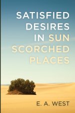 Satisfied Desires in Sun Scorched Places