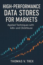 High-Performance Data Stores for Markets