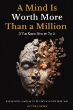 A Mind Is Worth More Than a Million If You Know How to Use It